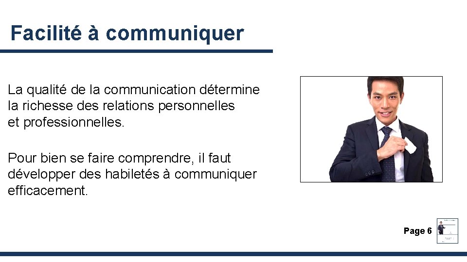 Facilité à communiquer La qualité de la communication détermine la richesse des relations personnelles