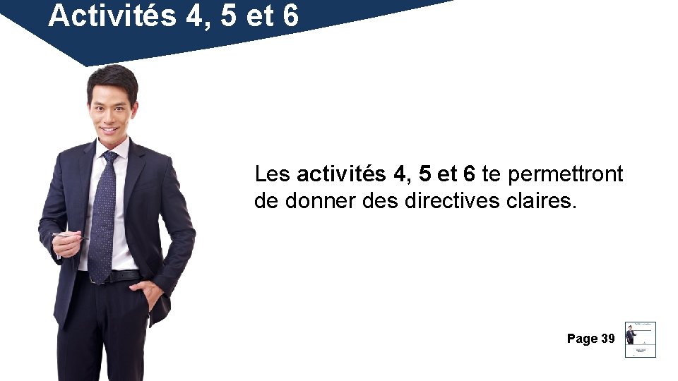 Activités 4, 5 et 6 Les activités 4, 5 et 6 te permettront de