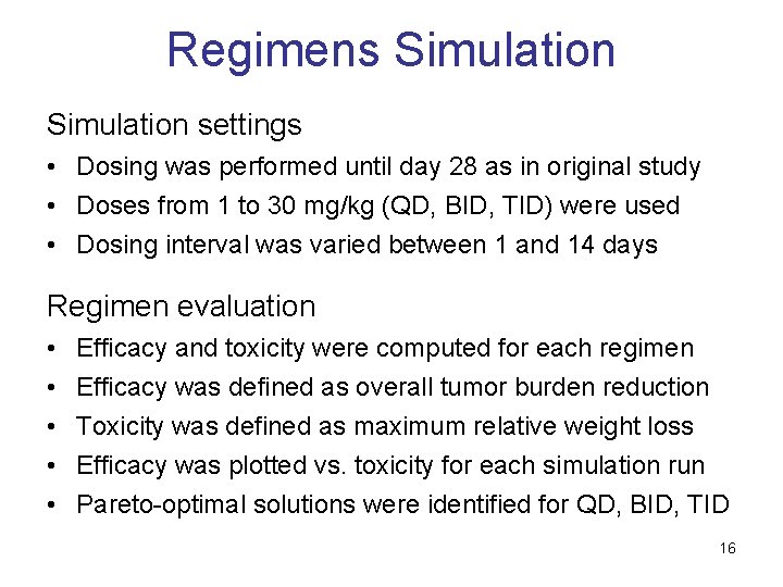 Regimens Simulation settings • Dosing was performed until day 28 as in original study