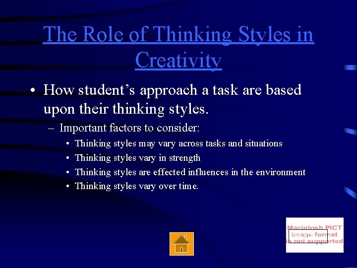 The Role of Thinking Styles in Creativity • How student’s approach a task are