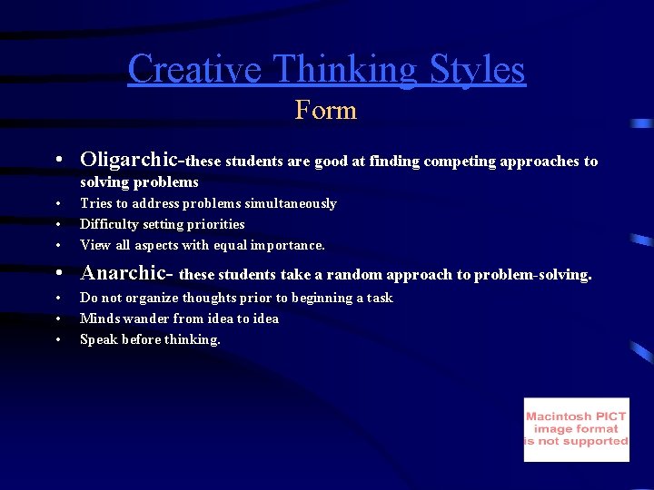 Creative Thinking Styles Form • Oligarchic-these students are good at finding competing approaches to