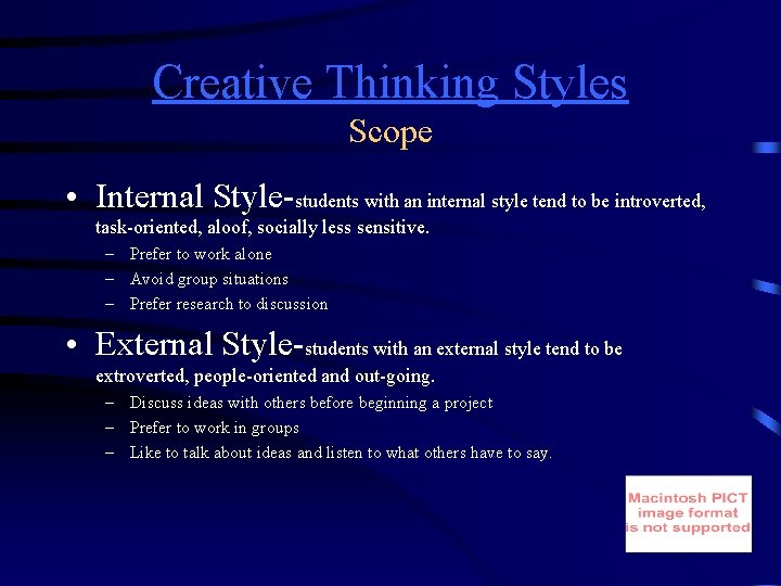 Creative Thinking Styles Scope • Internal Style-students with an internal style tend to be