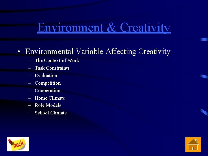 Environment & Creativity • Environmental Variable Affecting Creativity – – – – The Context