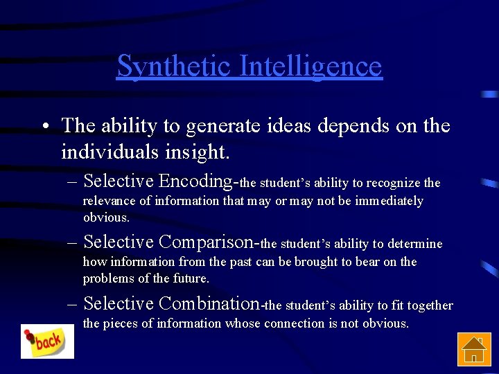 Synthetic Intelligence • The ability to generate ideas depends on the individuals insight. –