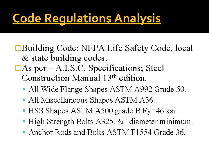 Code Regulations Analysis �Building Code: NFPA Life Safety Code, local & state building codes.