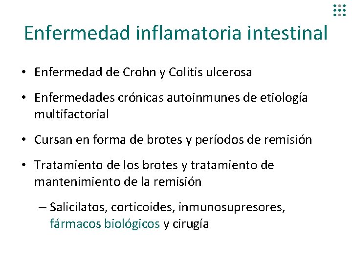 Enfermedad inflamatoria intestinal • Enfermedad de Crohn y Colitis ulcerosa • Enfermedades crónicas autoinmunes