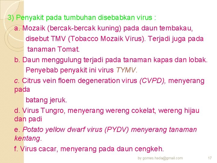 3) Penyakit pada tumbuhan disebabkan virus : a. Mozaik (bercak-bercak kuning) pada daun tembakau,