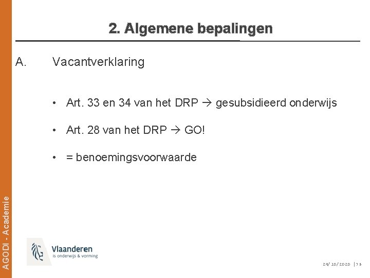 2. Algemene bepalingen A. Vacantverklaring • Art. 33 en 34 van het DRP gesubsidieerd