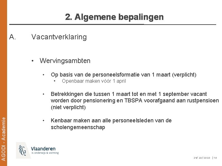 2. Algemene bepalingen A. Vacantverklaring • Wervingsambten • Op basis van de personeelsformatie van