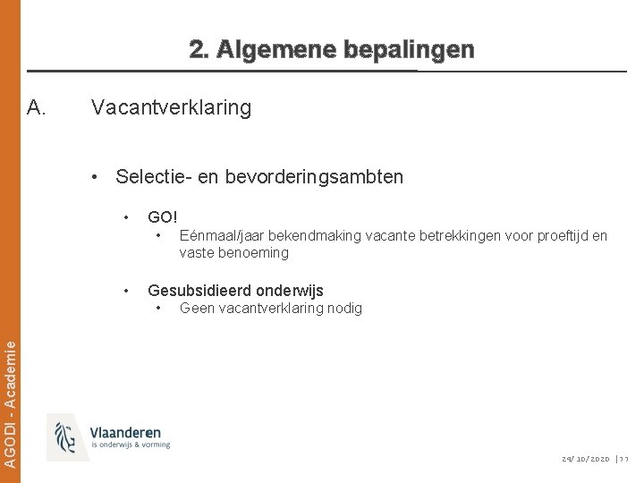 2. Algemene bepalingen A. Vacantverklaring • Selectie- en bevorderingsambten • GO! • • Gesubsidieerd