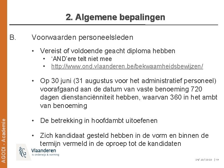 2. Algemene bepalingen B. Voorwaarden personeelsleden • Vereist of voldoende geacht diploma hebben •