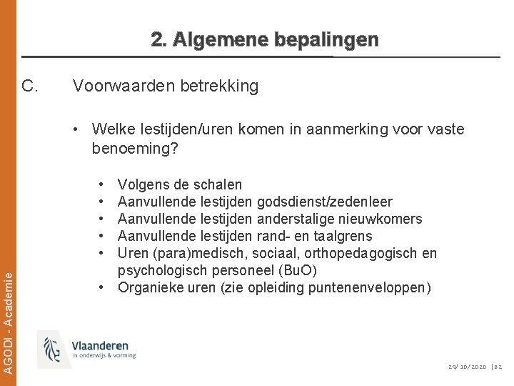 2. Algemene bepalingen C. Voorwaarden betrekking • Welke lestijden/uren komen in aanmerking voor vaste