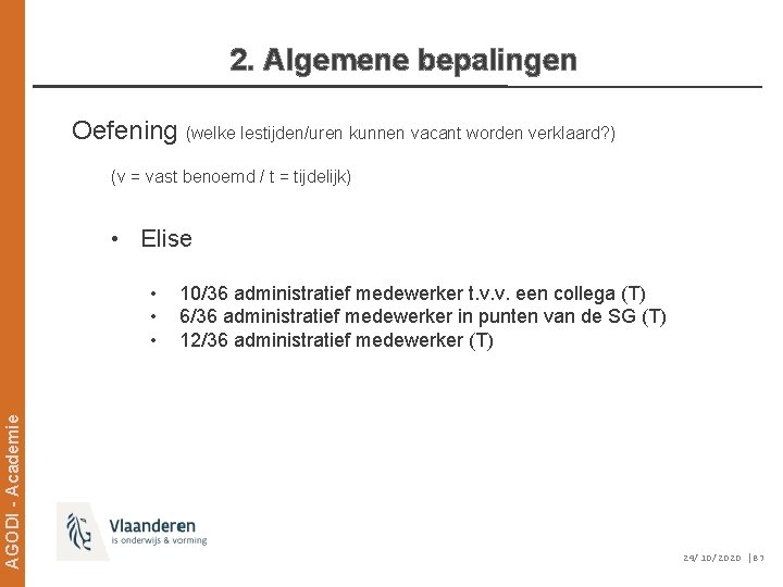 2. Algemene bepalingen Oefening (welke lestijden/uren kunnen vacant worden verklaard? ) (v = vast