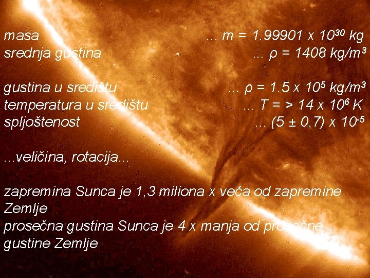 masa srednja gustina u središtu temperatura u središtu spljoštenost . . . m =