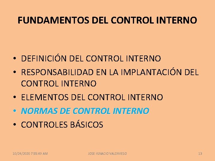 FUNDAMENTOS DEL CONTROL INTERNO • DEFINICIÓN DEL CONTROL INTERNO • RESPONSABILIDAD EN LA IMPLANTACIÓN