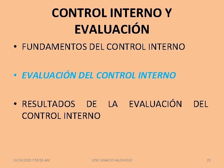 CONTROL INTERNO Y EVALUACIÓN • FUNDAMENTOS DEL CONTROL INTERNO • EVALUACIÓN DEL CONTROL INTERNO