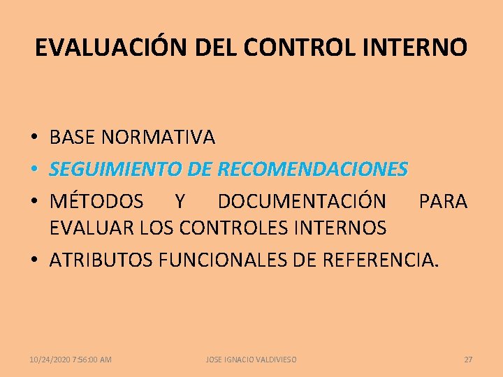 EVALUACIÓN DEL CONTROL INTERNO BASE NORMATIVA SEGUIMIENTO DE RECOMENDACIONES MÉTODOS Y DOCUMENTACIÓN PARA EVALUAR