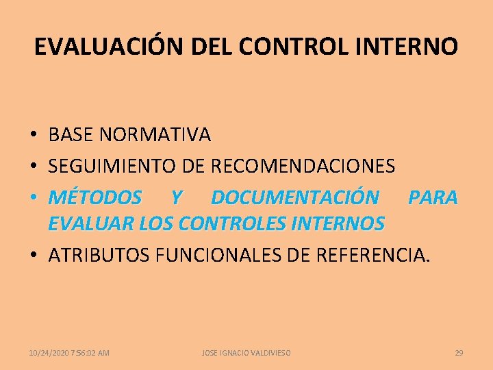 EVALUACIÓN DEL CONTROL INTERNO BASE NORMATIVA SEGUIMIENTO DE RECOMENDACIONES MÉTODOS Y DOCUMENTACIÓN PARA EVALUAR