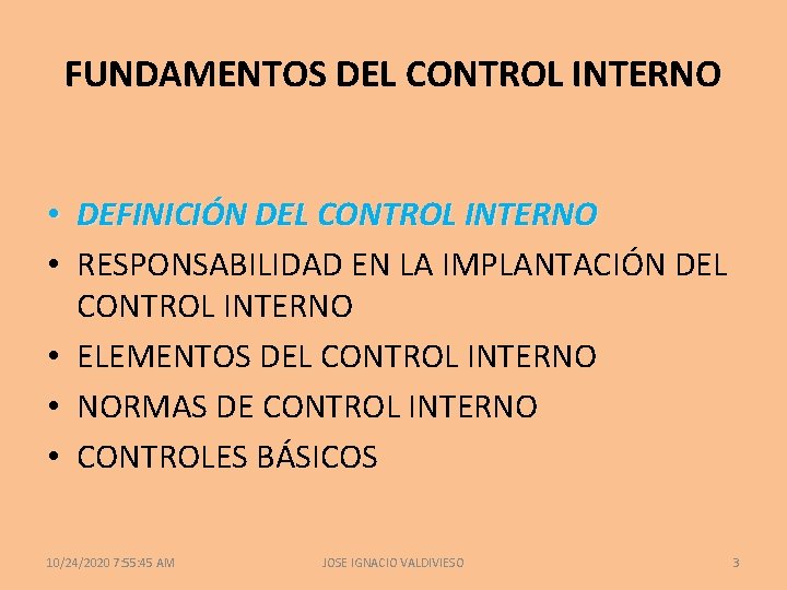 FUNDAMENTOS DEL CONTROL INTERNO • DEFINICIÓN DEL CONTROL INTERNO • RESPONSABILIDAD EN LA IMPLANTACIÓN
