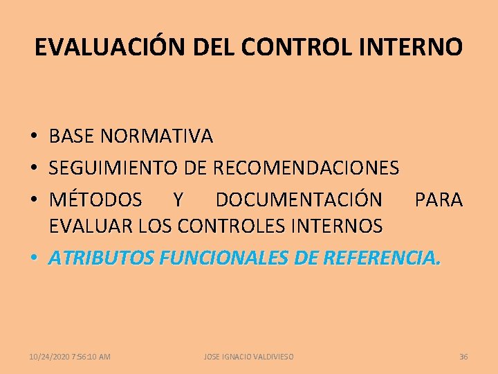 EVALUACIÓN DEL CONTROL INTERNO BASE NORMATIVA SEGUIMIENTO DE RECOMENDACIONES MÉTODOS Y DOCUMENTACIÓN PARA EVALUAR