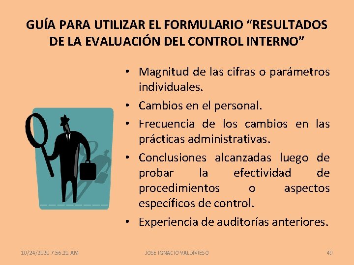 GUÍA PARA UTILIZAR EL FORMULARIO “RESULTADOS DE LA EVALUACIÓN DEL CONTROL INTERNO” • Magnitud