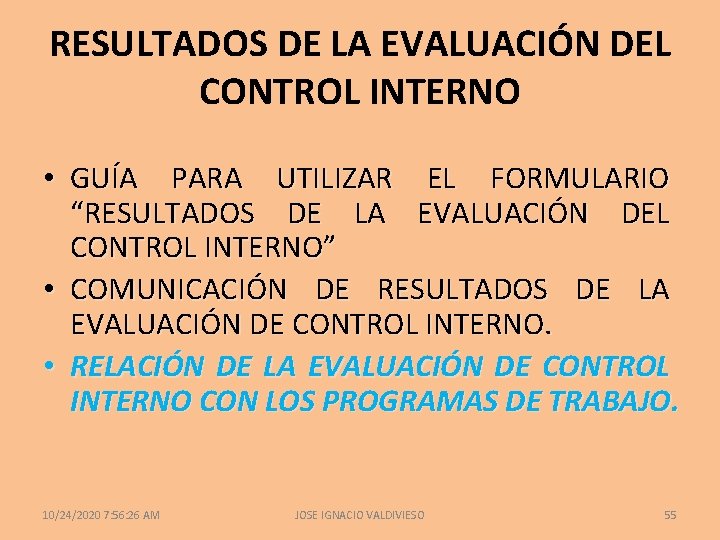 RESULTADOS DE LA EVALUACIÓN DEL CONTROL INTERNO • GUÍA PARA UTILIZAR EL FORMULARIO “RESULTADOS