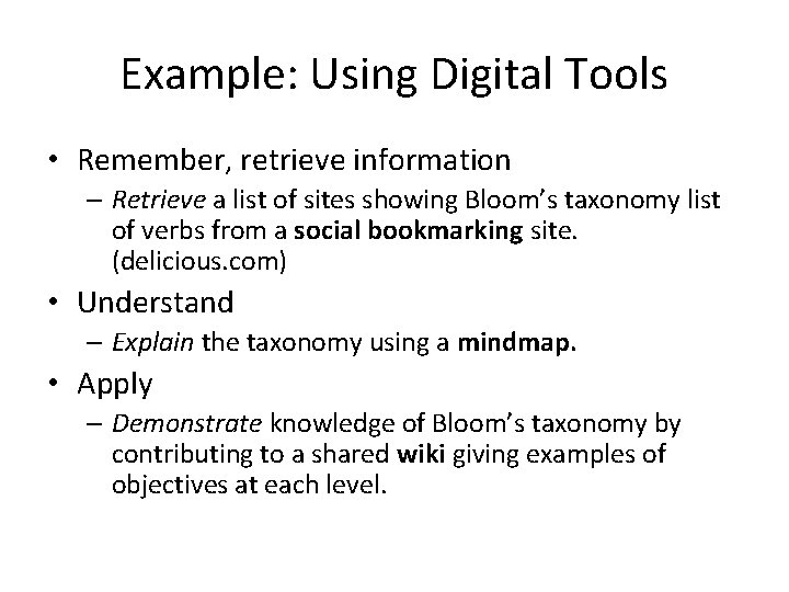 Example: Using Digital Tools • Remember, retrieve information – Retrieve a list of sites