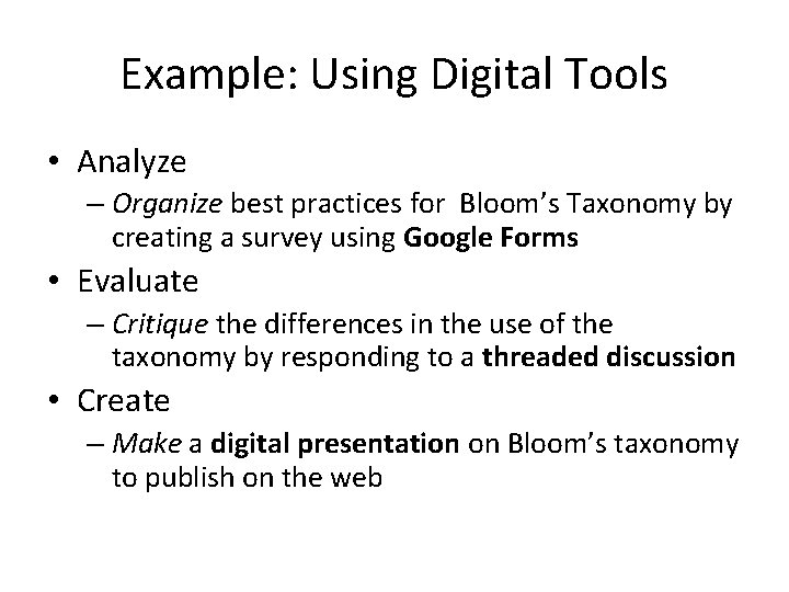 Example: Using Digital Tools • Analyze – Organize best practices for Bloom’s Taxonomy by