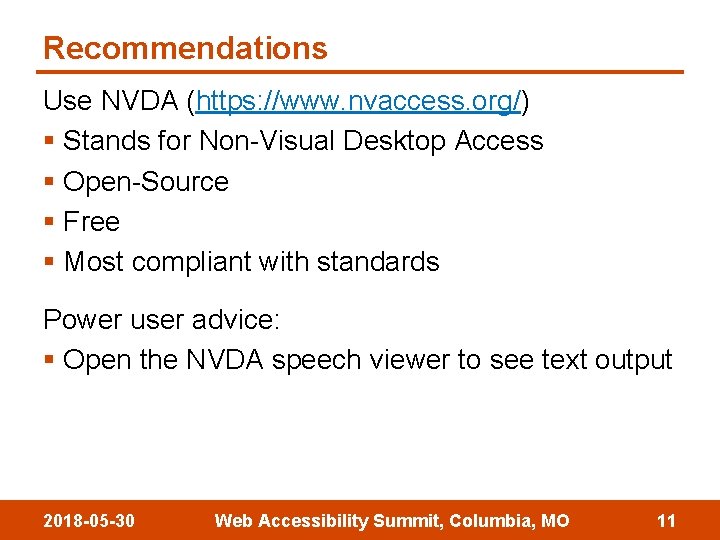 Recommendations Use NVDA (https: //www. nvaccess. org/) § Stands for Non-Visual Desktop Access §