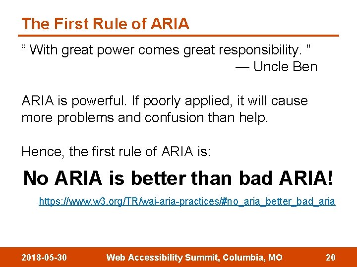 The First Rule of ARIA “ With great power comes great responsibility. ” —
