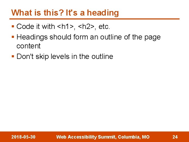 What is this? It's a heading § Code it with <h 1>, <h 2>,