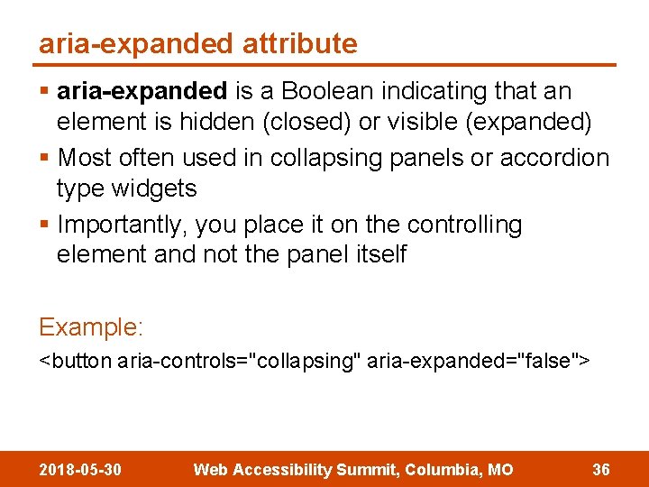 aria-expanded attribute § aria-expanded is a Boolean indicating that an element is hidden (closed)