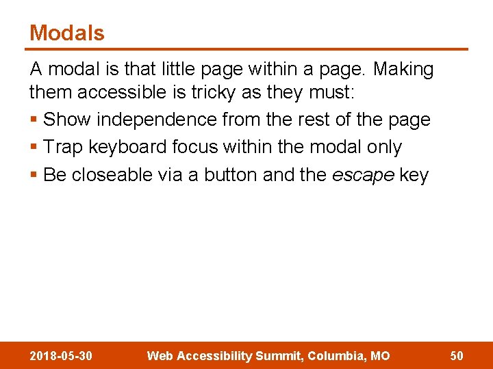 Modals A modal is that little page within a page. Making them accessible is