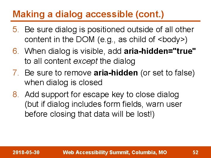 Making a dialog accessible (cont. ) 5. Be sure dialog is positioned outside of