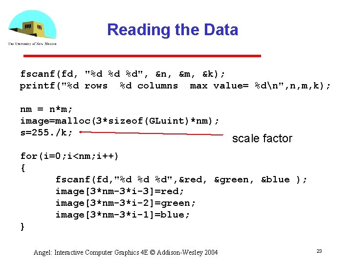 Reading the Data fscanf(fd, "%d %d %d", &n, &m, &k); printf("%d rows %d columns