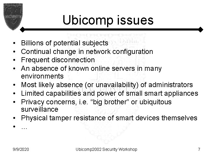 Ubicomp issues • • • Billions of potential subjects Continual change in network configuration