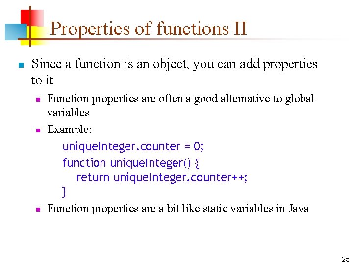 Properties of functions II n Since a function is an object, you can add