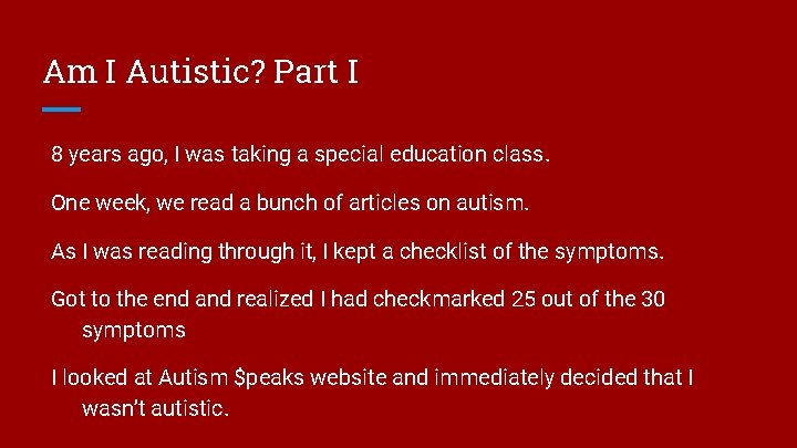 Am I Autistic? Part I 8 years ago, I was taking a special education
