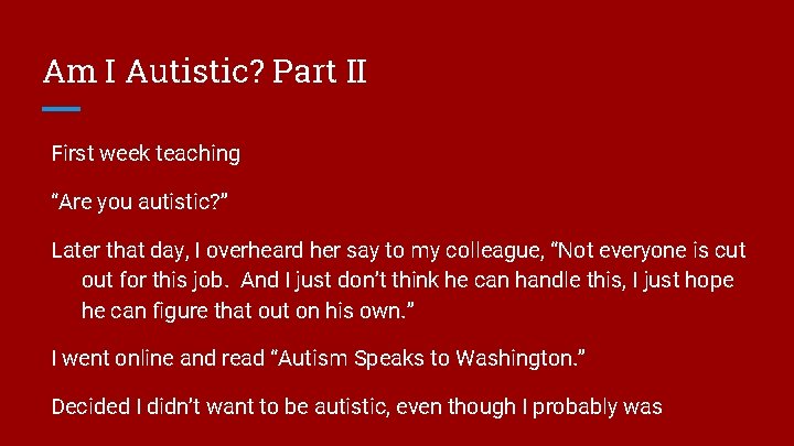 Am I Autistic? Part II First week teaching “Are you autistic? ” Later that