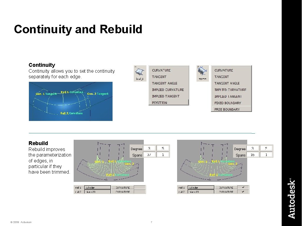 Continuity and Rebuild Continuity allows you to set the continuity separately for each edge.