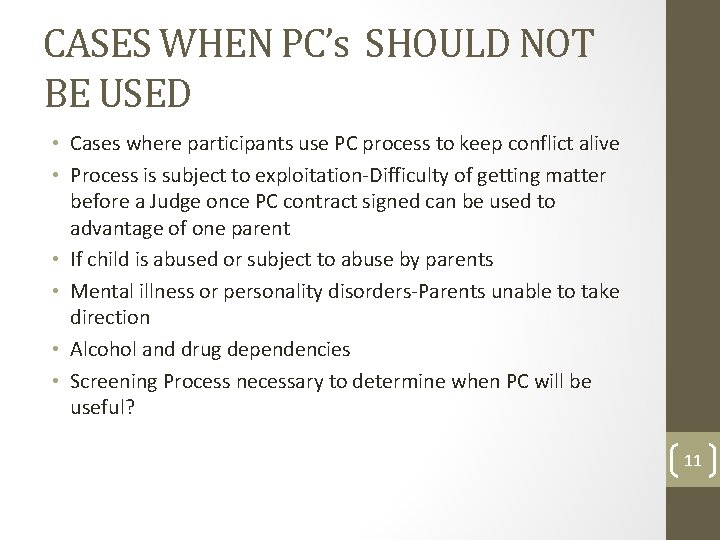 CASES WHEN PC’s SHOULD NOT BE USED • Cases where participants use PC process