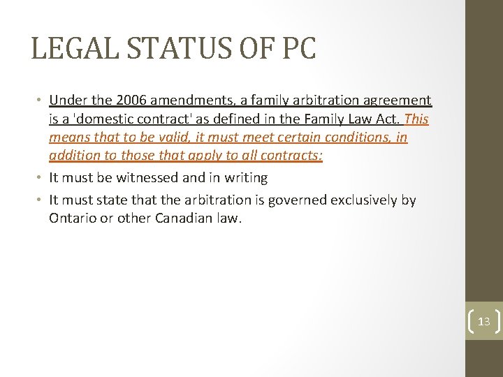 LEGAL STATUS OF PC • Under the 2006 amendments, a family arbitration agreement is