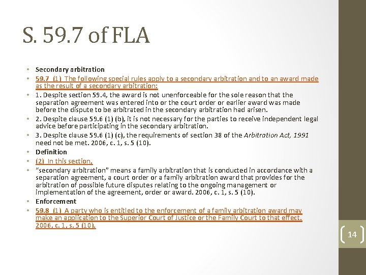 S. 59. 7 of FLA • Secondary arbitration • 59. 7 (1) The following