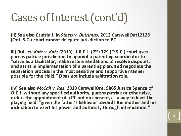 Cases of Interest (cont’d) (ii) See also Czutrin J. in Steels v. Butrimas, 2012