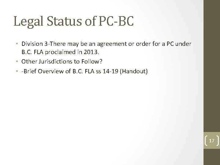 Legal Status of PC-BC • Division 3 -There may be an agreement or order