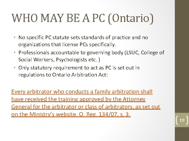 WHO MAY BE A PC (Ontario) • No specific PC statute sets standards of