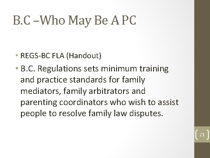 B. C –Who May Be A PC • REGS-BC FLA (Handout) • B. C.