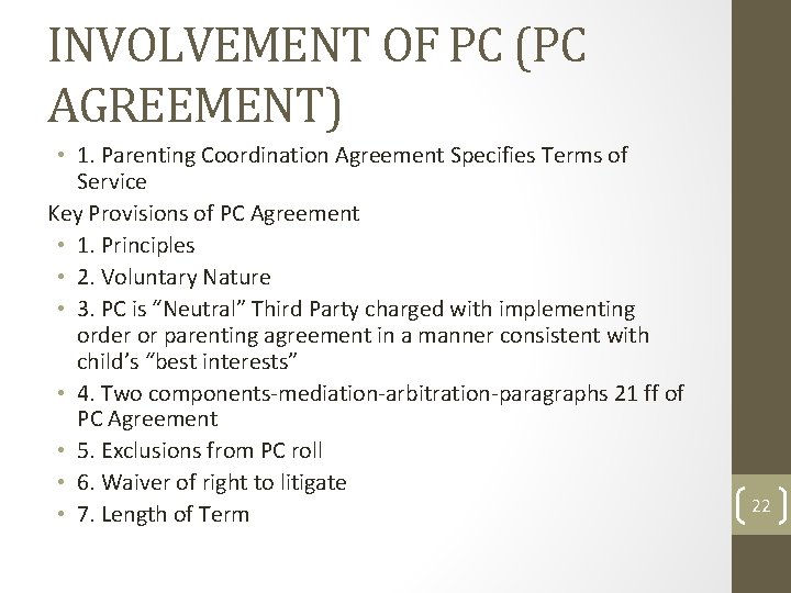 INVOLVEMENT OF PC (PC AGREEMENT) • 1. Parenting Coordination Agreement Specifies Terms of Service