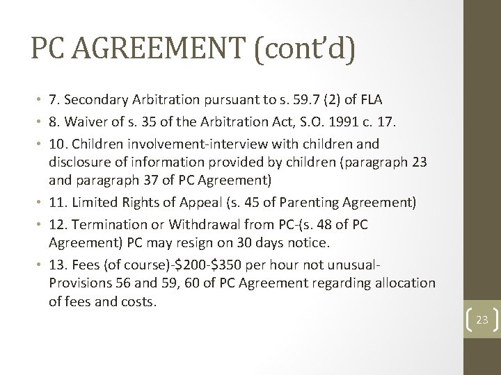 PC AGREEMENT (cont’d) • 7. Secondary Arbitration pursuant to s. 59. 7 (2) of