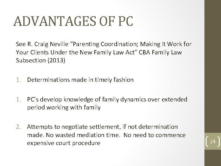 ADVANTAGES OF PC See R. Craig Neville “Parenting Coordination; Making it Work for Your